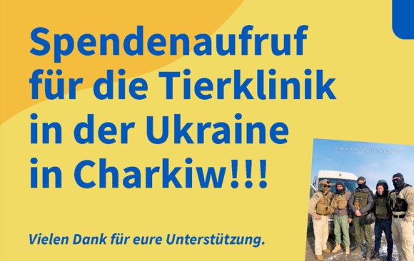 Update: Spendenaufruf für die Tierklinik in Charkiw/Ukraine